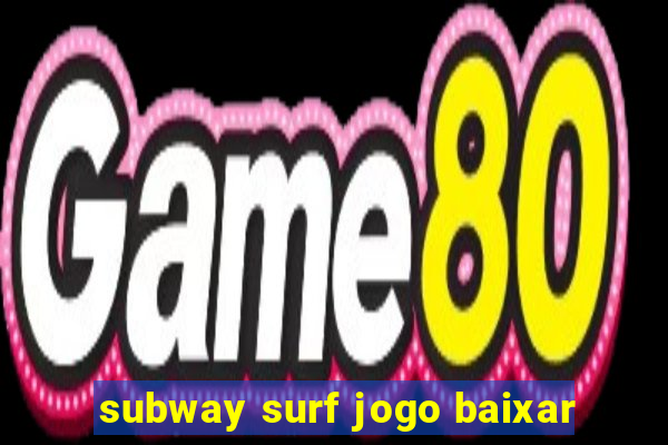 subway surf jogo baixar